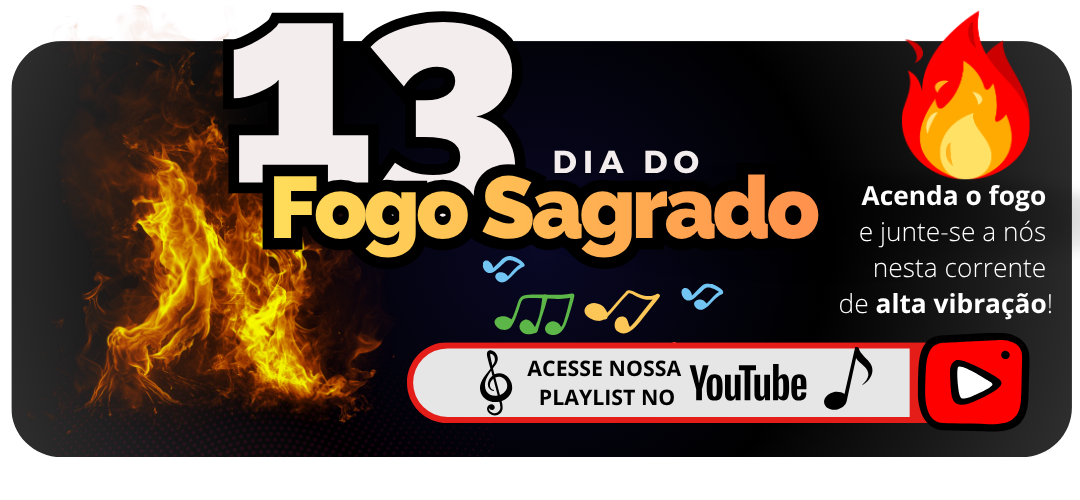 Dia 13 é dia de Fogo Sagrado